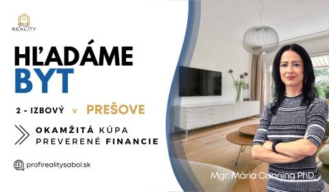 Hľadáme 2 izbový investičný byt v Prešove pre nášho klienta. 