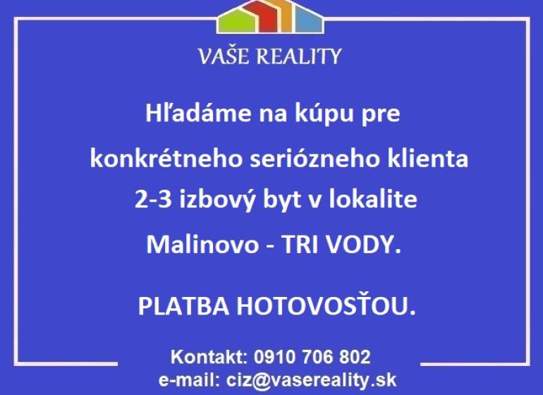 Realitní kancelář hledá 2-3 pokojový byt ke koupi v Malinově, část Tri Vody. Platba v hotovosti.