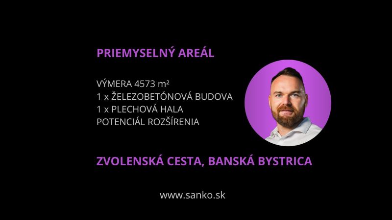 Průmyslový areál na Zvolenské cestě v Banské Bystrici s rozšiřitelným potenciálem.